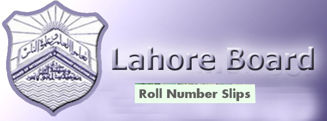BISE Lahore Inter Part 1, 2 Roll Number Slips 2024 11th, 12th Class Download