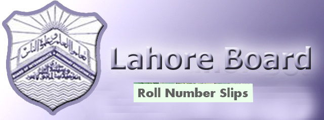 BISE Lahore Inter Part 1, 2 Roll Number Slips 2023 11th, 12th Class Download
