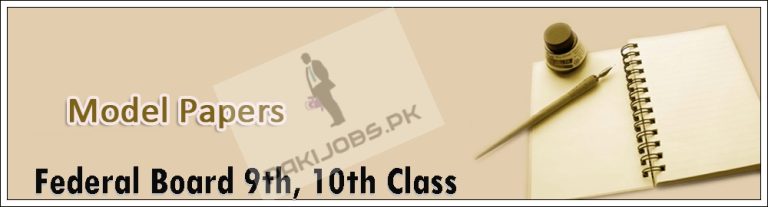 Federal Board 9th, 10th Class Model Papers 2024 fbise.edu.pk Download Online