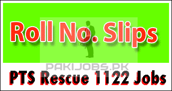 Punjab Rescue 1122 PTS Test Roll No Slips 2023 Download Test Date