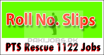 Punjab Rescue 1122 PTS Test Roll No Slips 2024 Download Test Date