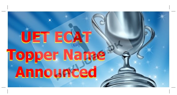 ECAT Topper 2023 UET Engineering Entry Test Position Holders