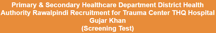 THQ Hospital Gujar Khan Jobs NTS Test Result 2023 Trauma Center
